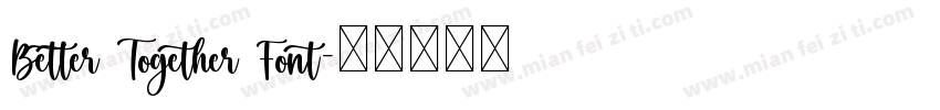 Better Together Font字体转换
